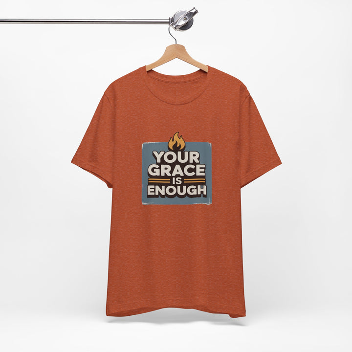 Your Grace Is Enough T-Shirt | Unisex Inspirational Tee | Faith Apparel | Christian Gift | Everyday Wear