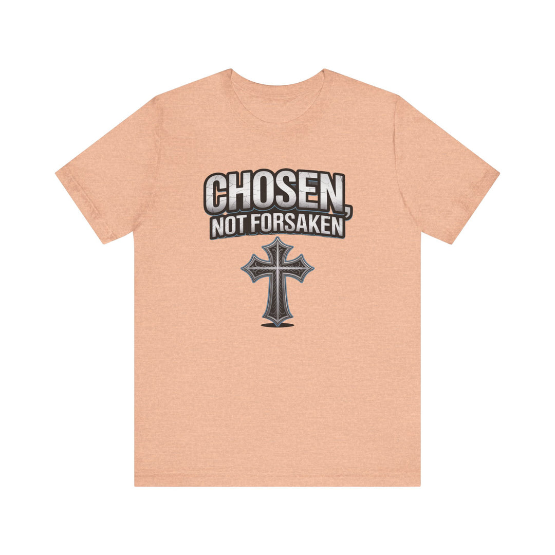 Unisex Inspirational Christian Tee - Chosen Not Forsaken, Faith-Based Shirt, Religious Apparel, Gift for Believers, Unique Faith T-Shirt