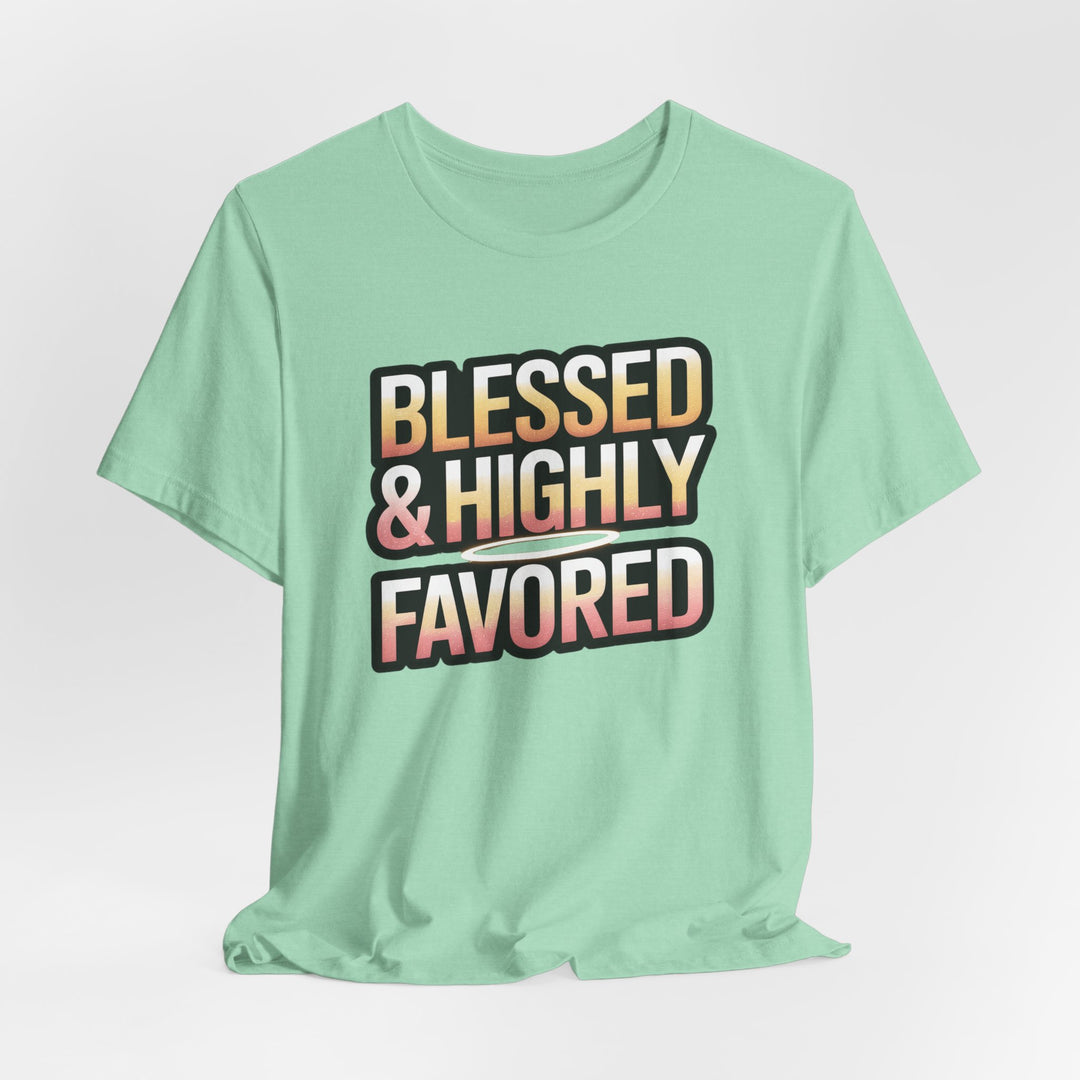 Blessed & Highly Favored Unisex Tee, Inspirational Shirt, Faith-Based Apparel, Casual Wear, Gift for Believers, Everyday Comfort