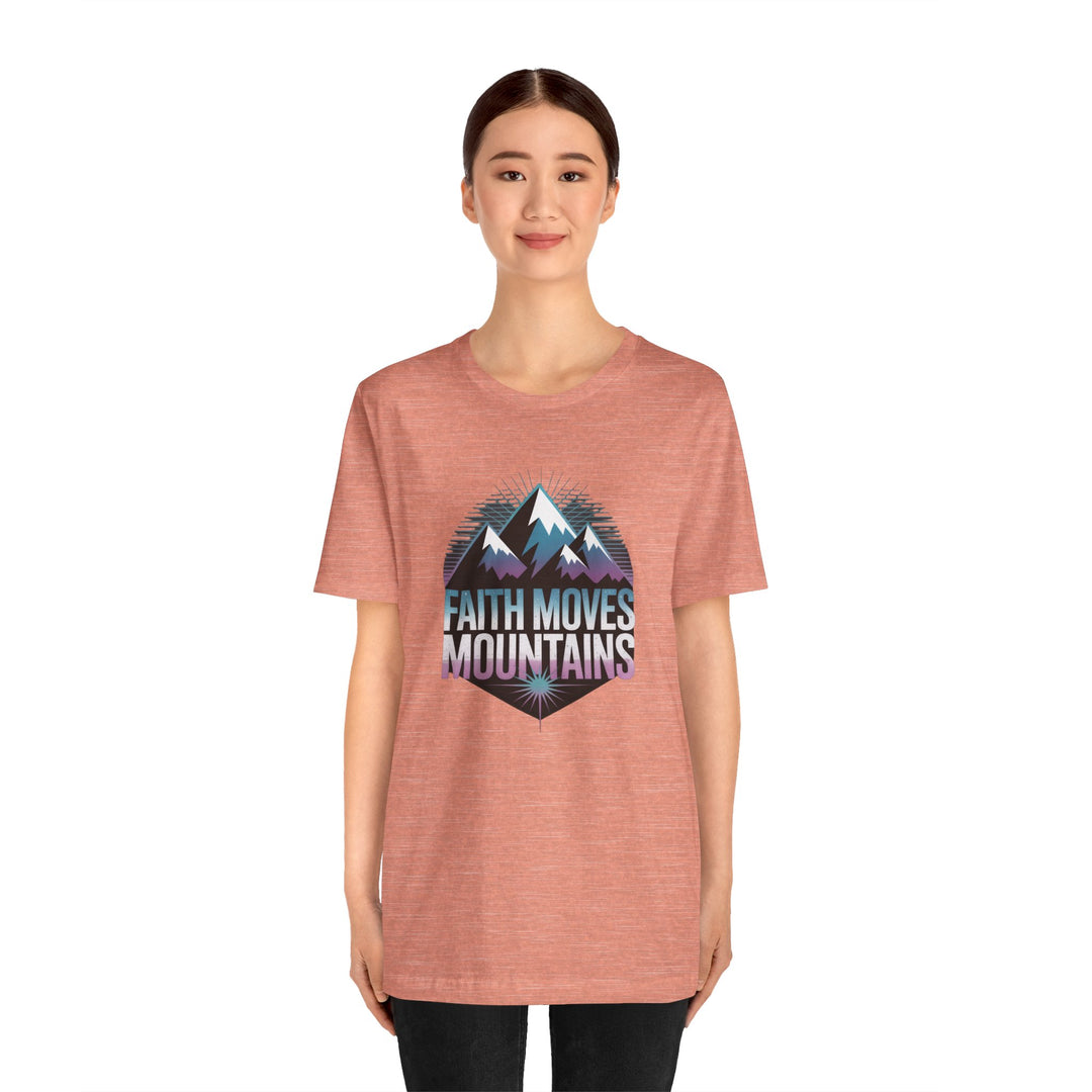 Faith Moves Mountains - Unisex Short Sleeve Tee, Motivational Shirt, Inspirational Gift, Adventurer Tee, Outdoor Apparel