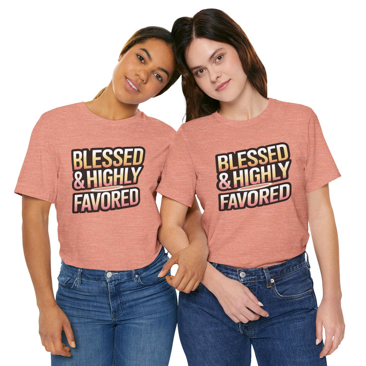 Blessed & Highly Favored Unisex Tee, Inspirational Shirt, Faith-Based Apparel, Casual Wear, Gift for Believers, Everyday Comfort