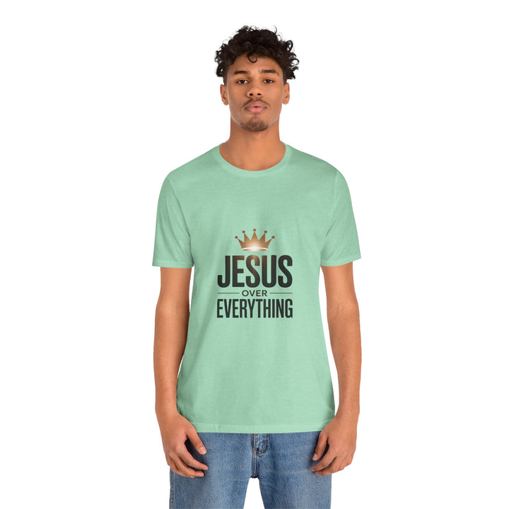 Jesus Over Everything – Christian Crown Graphic T-Shirt