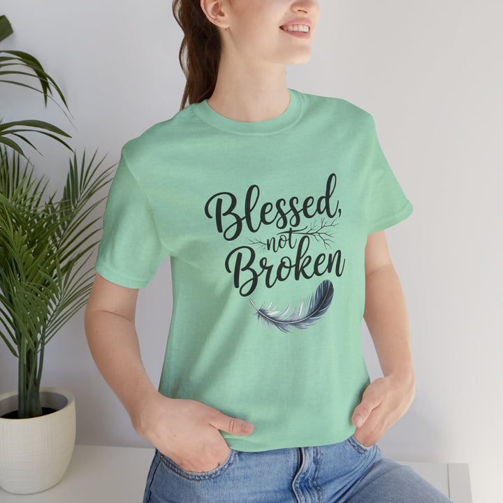 Blessed Not Broken - Graceful Feather Unisex Tee - Walk in Healing and Hope