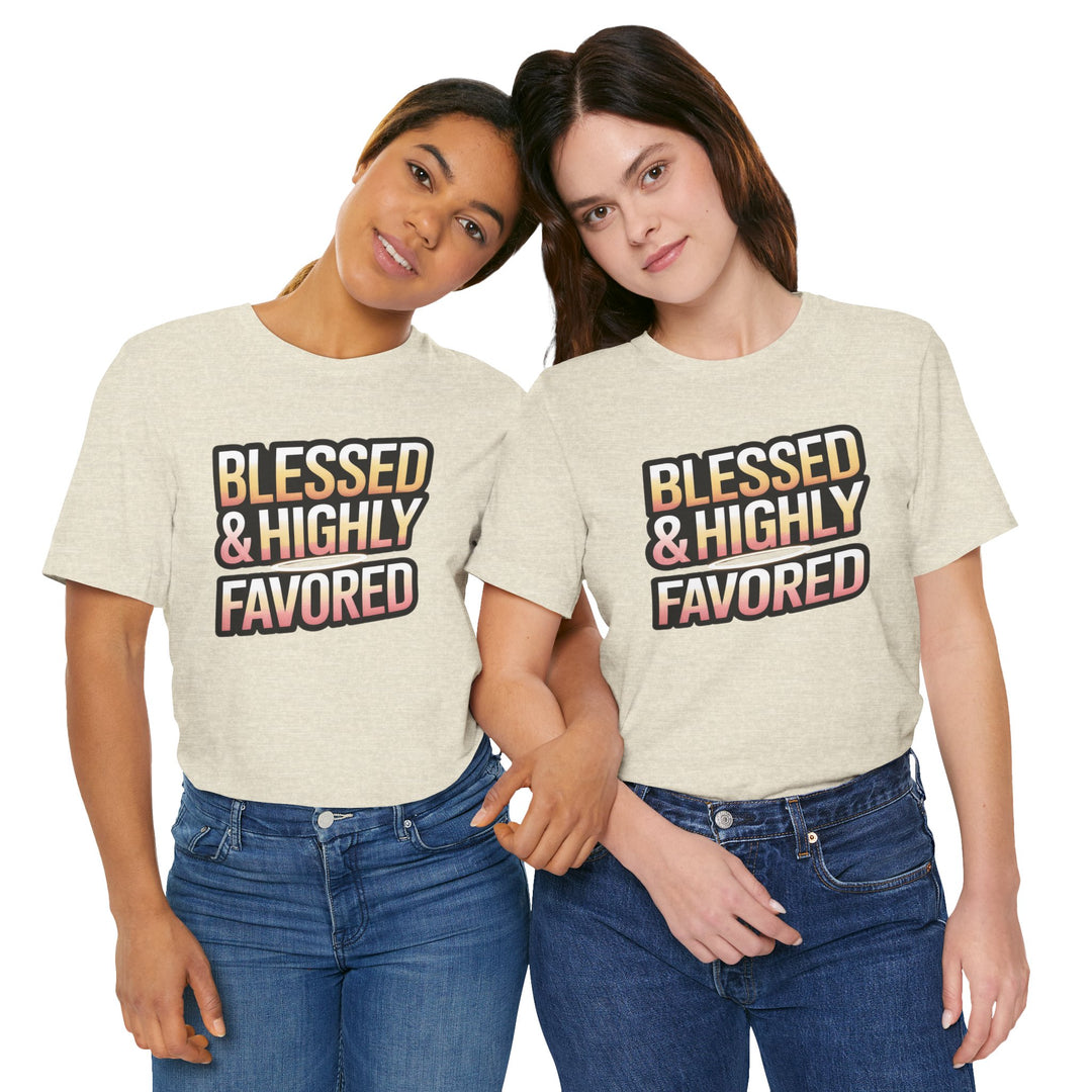 Blessed & Highly Favored Unisex Tee, Inspirational Shirt, Faith-Based Apparel, Casual Wear, Gift for Believers, Everyday Comfort