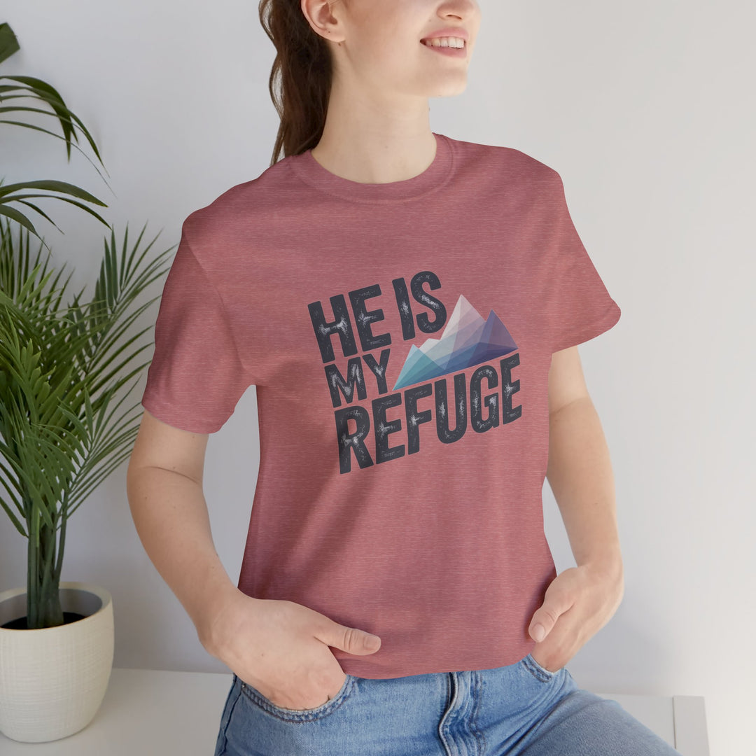Inspirational Graphic Tee | He Is My Refuge | Christian T-Shirt, Casual Wear, Gift for Him, Faith-Based Apparel, Summer Style
