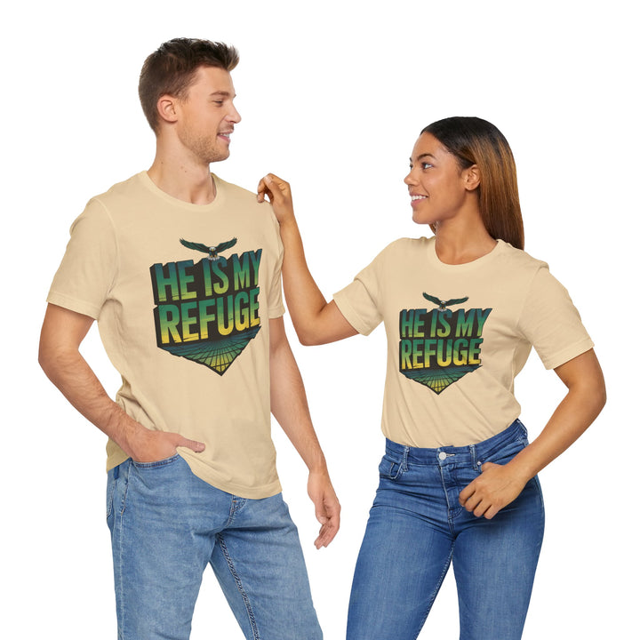 He Is My Refuge, Inspirational Graphic Tee for Faith-Driven Souls, Casual Wear, Unisex Shirt for Everyday, Gift for Believers, Uplifting Message Tee