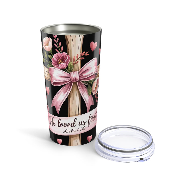 20oz Tumbler He Loved Us First Religious Gift