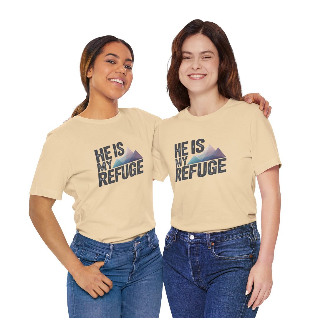 Inspirational Graphic Tee | He Is My Refuge | Christian T-Shirt, Casual Wear, Gift for Him, Faith-Based Apparel, Summer Style