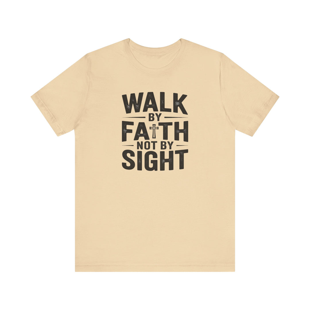Walk by Faith, Not by Sight – 2 Corinthians 5:7 Christian Shirt