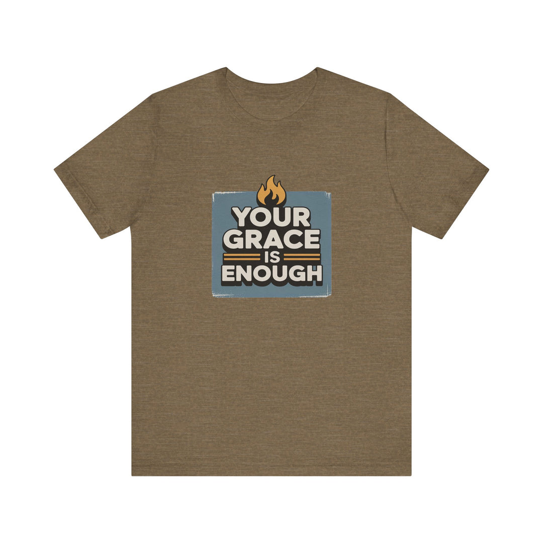 Your Grace Is Enough T-Shirt | Unisex Inspirational Tee | Faith Apparel | Christian Gift | Everyday Wear