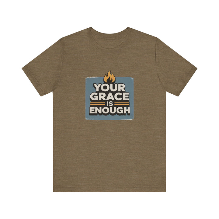 Your Grace Is Enough T-Shirt | Unisex Inspirational Tee | Faith Apparel | Christian Gift | Everyday Wear