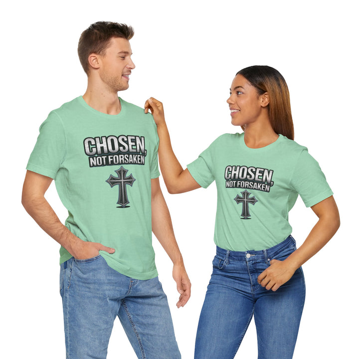Unisex Inspirational Christian Tee - Chosen Not Forsaken, Faith-Based Shirt, Religious Apparel, Gift for Believers, Unique Faith T-Shirt