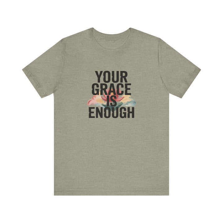 Inspirational Short Sleeve Tee - Your Grace is Enough, Motivational Shirt, Faith-Based Apparel, Comfort Tee, Everyday Wear