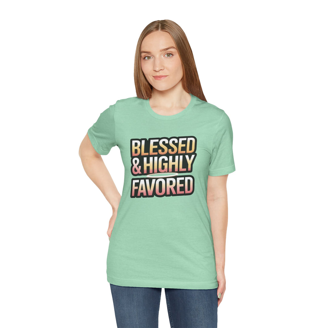 Blessed & Highly Favored Unisex Tee, Inspirational Shirt, Faith-Based Apparel, Casual Wear, Gift for Believers, Everyday Comfort