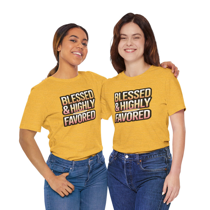 Blessed & Highly Favored Unisex Tee, Inspirational Shirt, Faith-Based Apparel, Casual Wear, Gift for Believers, Everyday Comfort