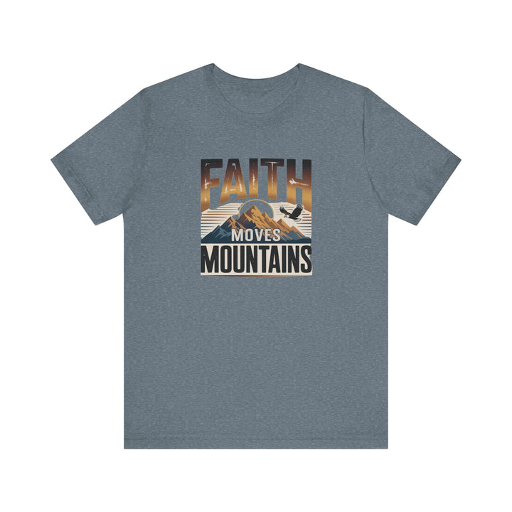 Faith Moves Mountains Tee, Inspirational Shirt, Motivational T-Shirt, Gift for Nature Lovers, Unisex Casual Wear