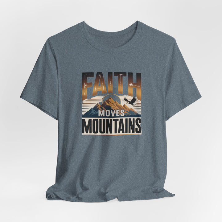 Faith Moves Mountains Tee, Inspirational Shirt, Motivational T-Shirt, Gift for Nature Lovers, Unisex Casual Wear