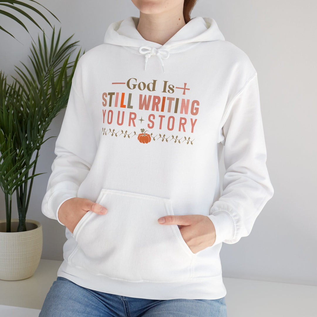 Faith-filled Hoodie - God is Still Writing Your Story