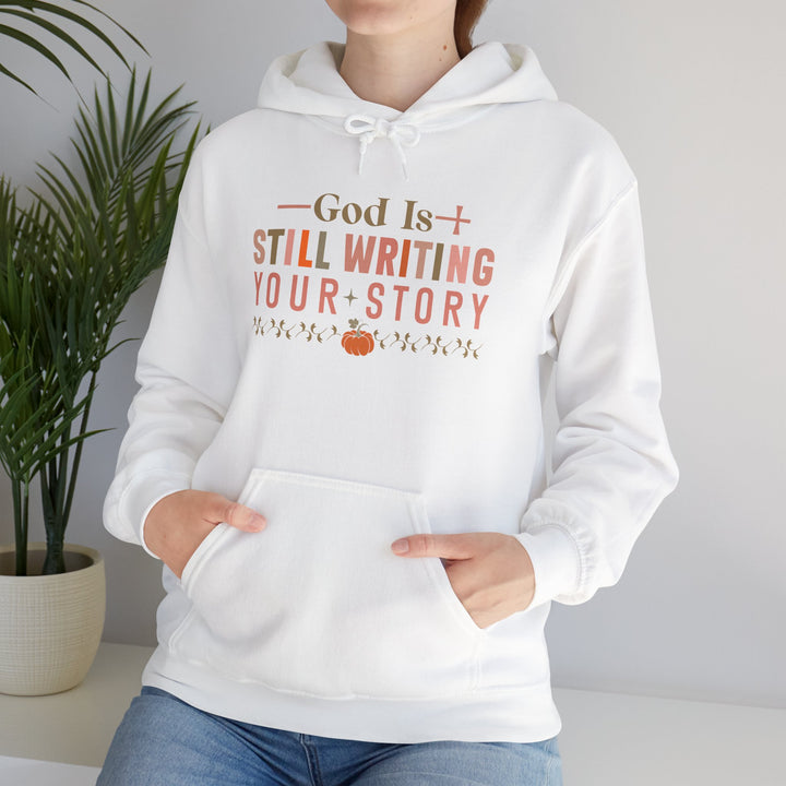 Faith-filled Hoodie - God is Still Writing Your Story