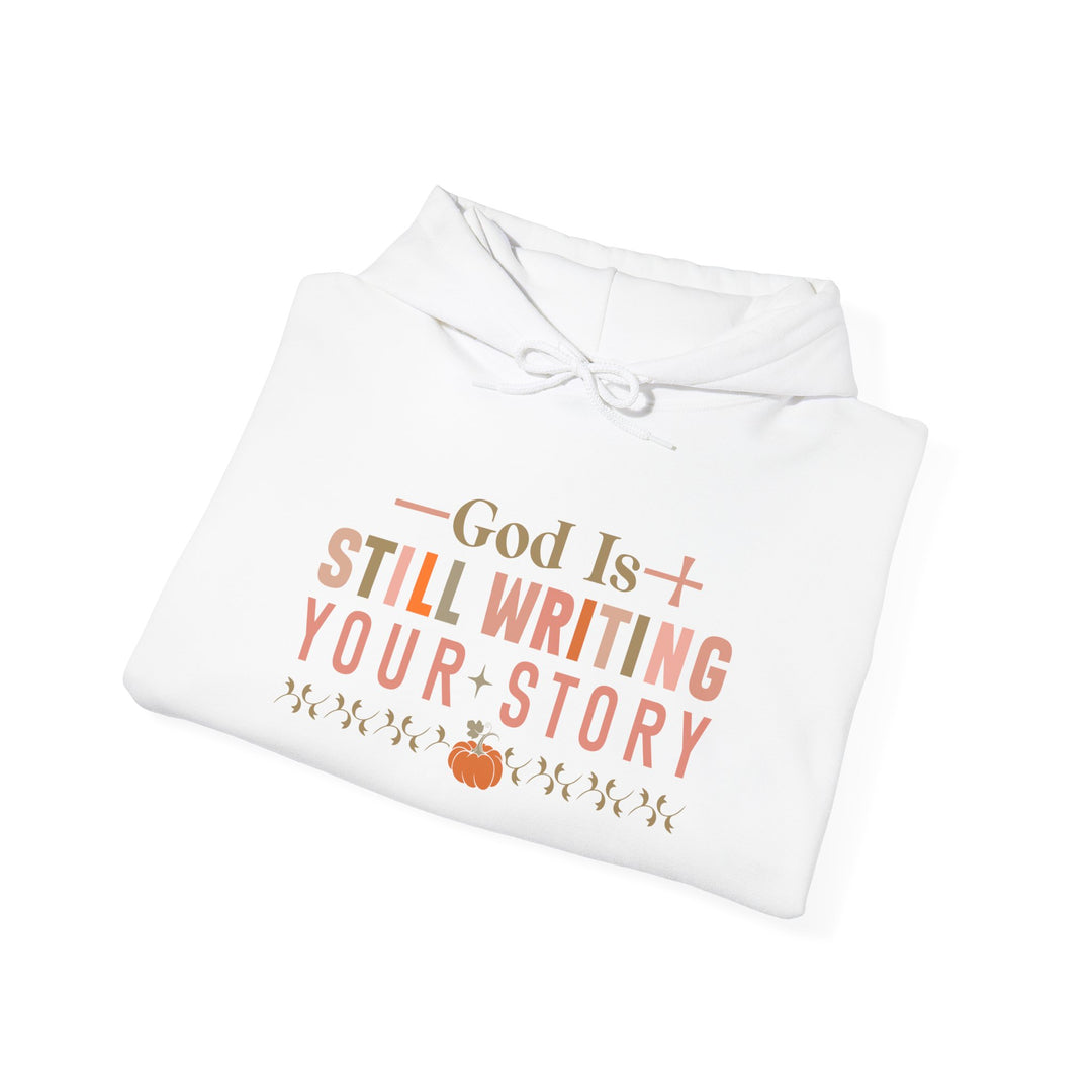 Faith-filled Hoodie - God is Still Writing Your Story