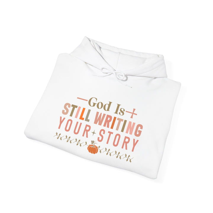 Faith-filled Hoodie - God is Still Writing Your Story