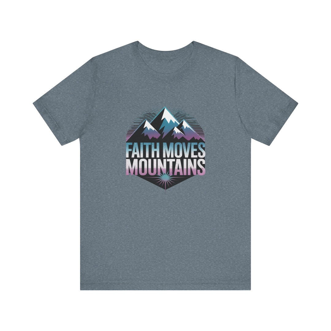 Faith Moves Mountains - Unisex Short Sleeve Tee, Motivational Shirt, Inspirational Gift, Adventurer Tee, Outdoor Apparel