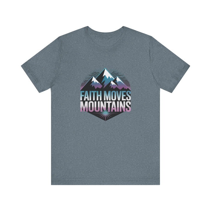 Faith Moves Mountains - Unisex Short Sleeve Tee, Motivational Shirt, Inspirational Gift, Adventurer Tee, Outdoor Apparel