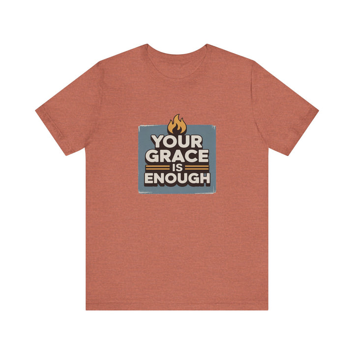 Your Grace Is Enough T-Shirt | Unisex Inspirational Tee | Faith Apparel | Christian Gift | Everyday Wear