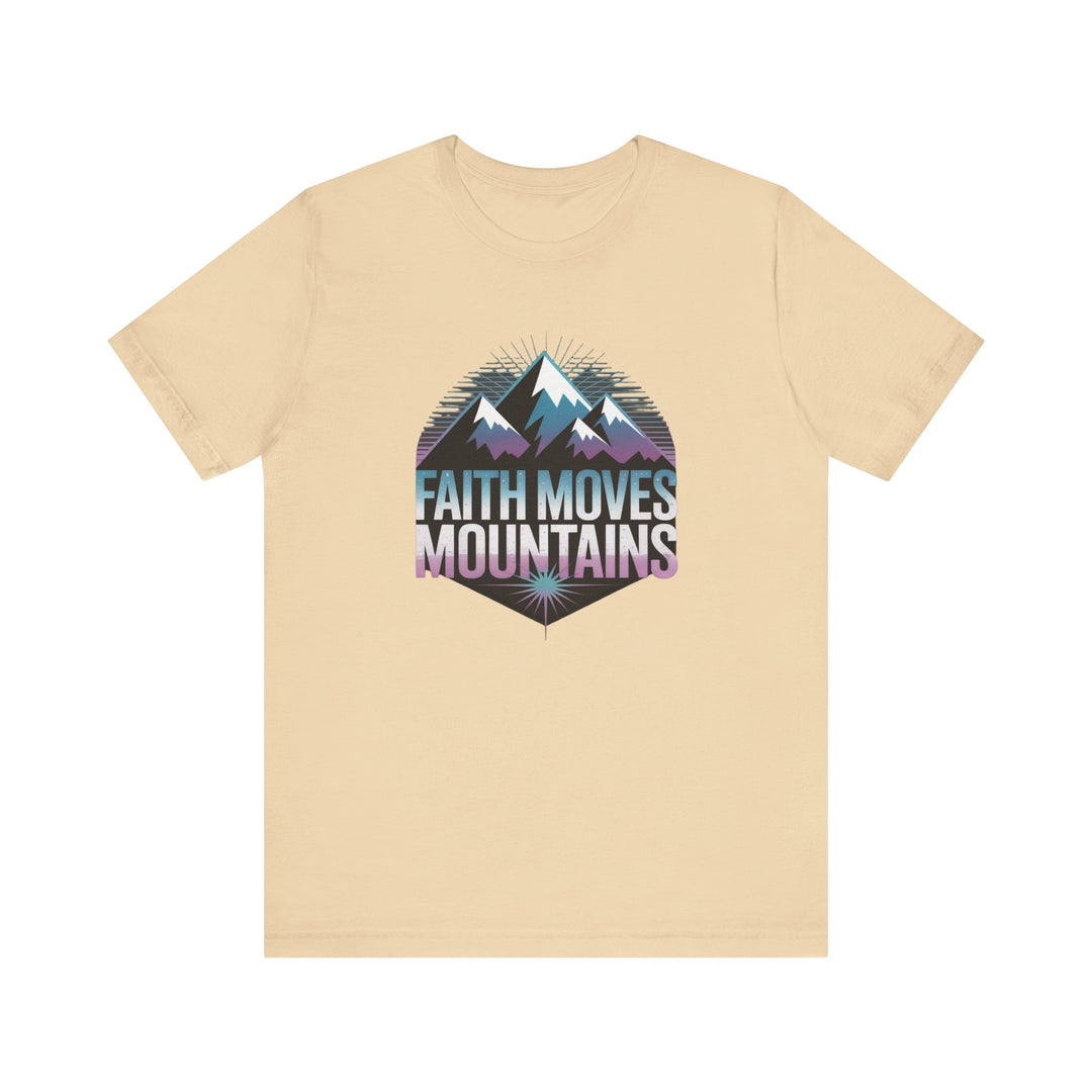 Faith Moves Mountains - Unisex Short Sleeve Tee, Motivational Shirt, Inspirational Gift, Adventurer Tee, Outdoor Apparel