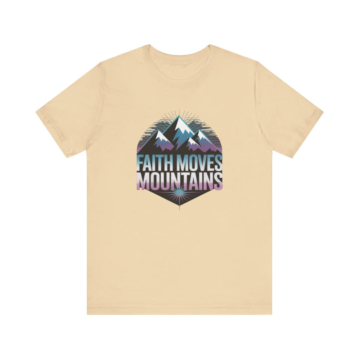 Faith Moves Mountains - Unisex Short Sleeve Tee, Motivational Shirt, Inspirational Gift, Adventurer Tee, Outdoor Apparel