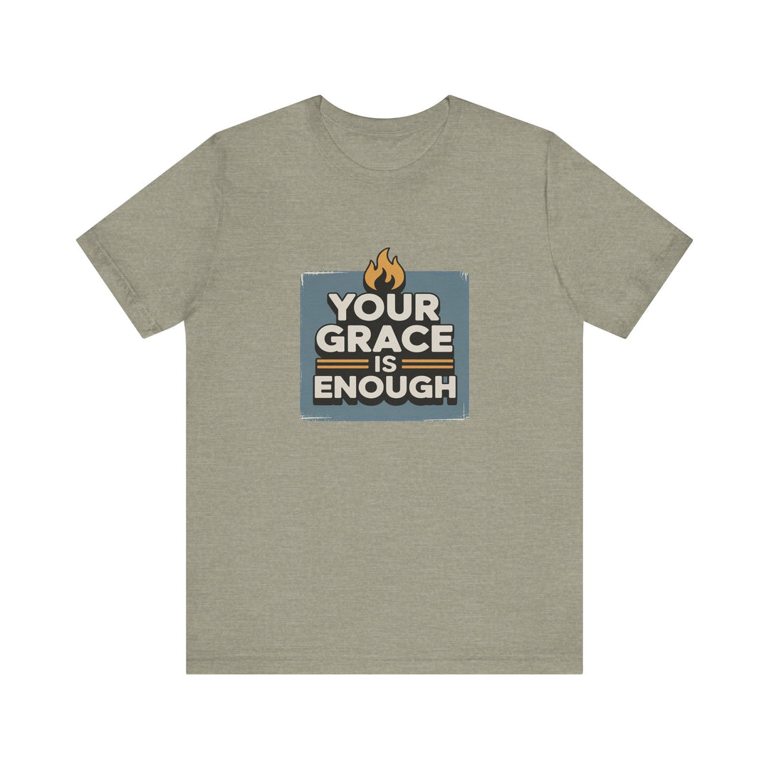 Your Grace Is Enough T-Shirt | Unisex Inspirational Tee | Faith Apparel | Christian Gift | Everyday Wear
