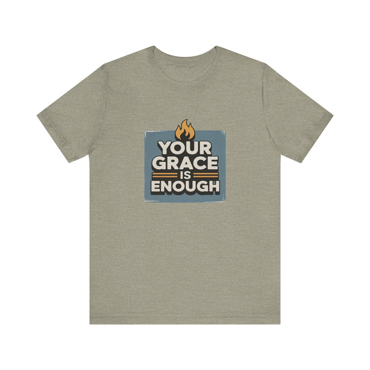 Your Grace Is Enough T-Shirt | Unisex Inspirational Tee | Faith Apparel | Christian Gift | Everyday Wear
