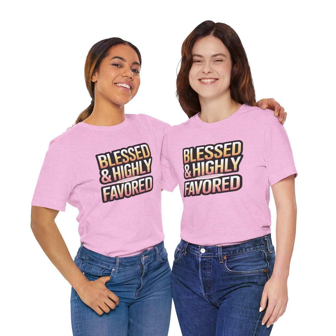 Blessed & Highly Favored Unisex Tee, Inspirational Shirt, Faith-Based Apparel, Casual Wear, Gift for Believers, Everyday Comfort