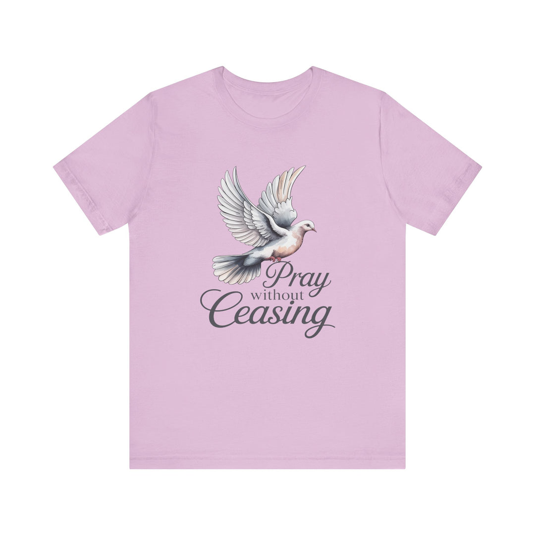 Pray Without Ceasing T-Shirt, Spiritual Tee for Faithful Wear, Inspirational Gift for Christians, Religious Apparel, Everyday Comfort