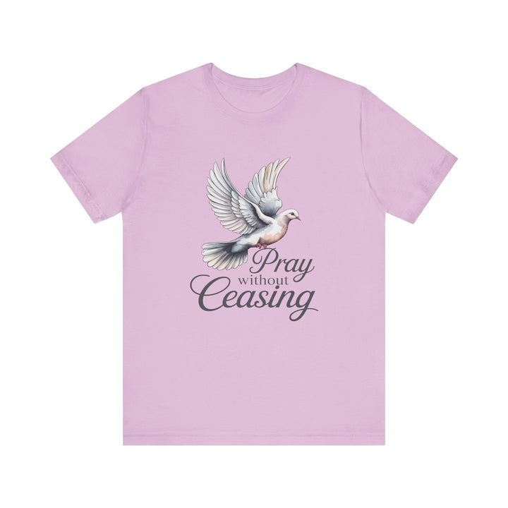 Pray Without Ceasing T-Shirt, Spiritual Tee for Faithful Wear, Inspirational Gift for Christians, Religious Apparel, Everyday Comfort