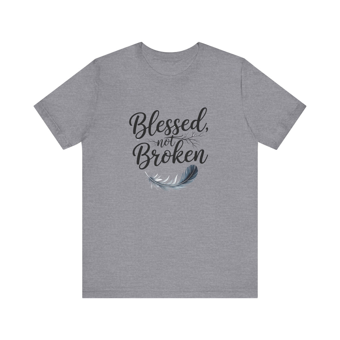 Blessed Not Broken - Graceful Feather Unisex Tee - Walk in Healing and Hope