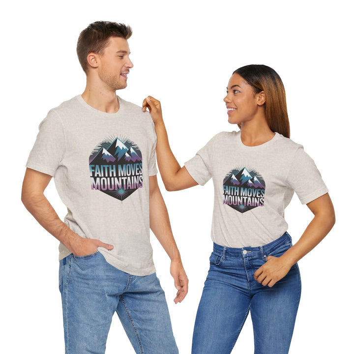 Faith Moves Mountains - Unisex Short Sleeve Tee, Motivational Shirt, Inspirational Gift, Adventurer Tee, Outdoor Apparel