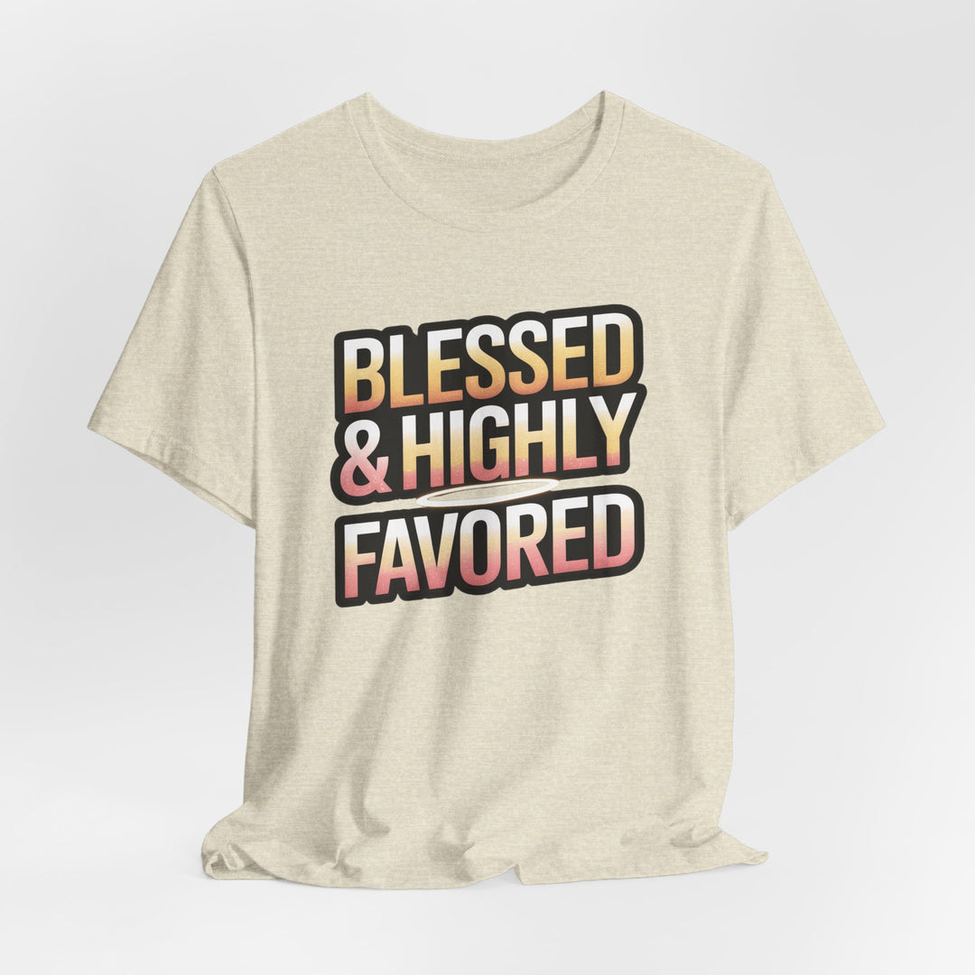 Blessed & Highly Favored Unisex Tee, Inspirational Shirt, Faith-Based Apparel, Casual Wear, Gift for Believers, Everyday Comfort