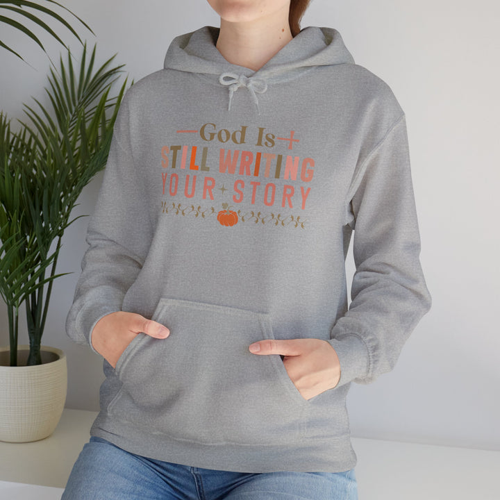 Faith-filled Hoodie - God is Still Writing Your Story