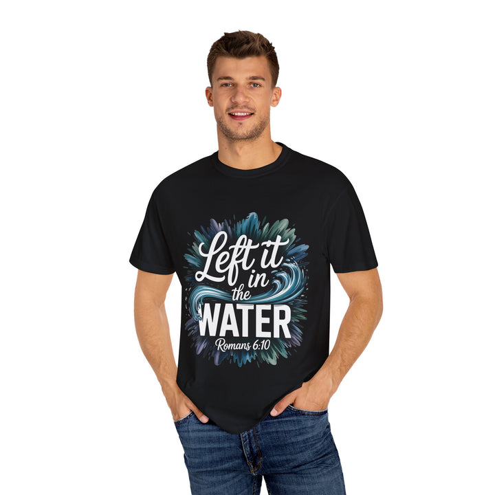 Left It in the Water - Romans 6:10