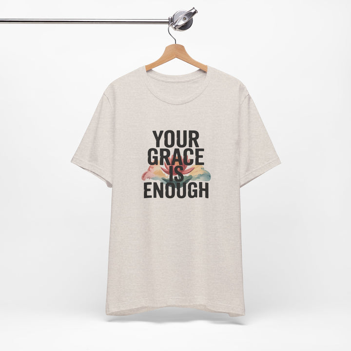 Inspirational Short Sleeve Tee - Your Grace is Enough, Motivational Shirt, Faith-Based Apparel, Comfort Tee, Everyday Wear