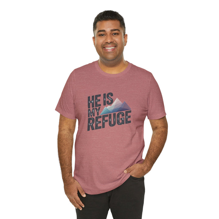 Inspirational Graphic Tee | He Is My Refuge | Christian T-Shirt, Casual Wear, Gift for Him, Faith-Based Apparel, Summer Style