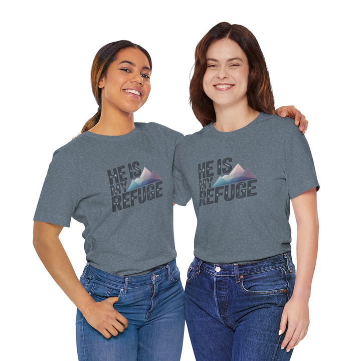 Inspirational Graphic Tee | He Is My Refuge | Christian T-Shirt, Casual Wear, Gift for Him, Faith-Based Apparel, Summer Style