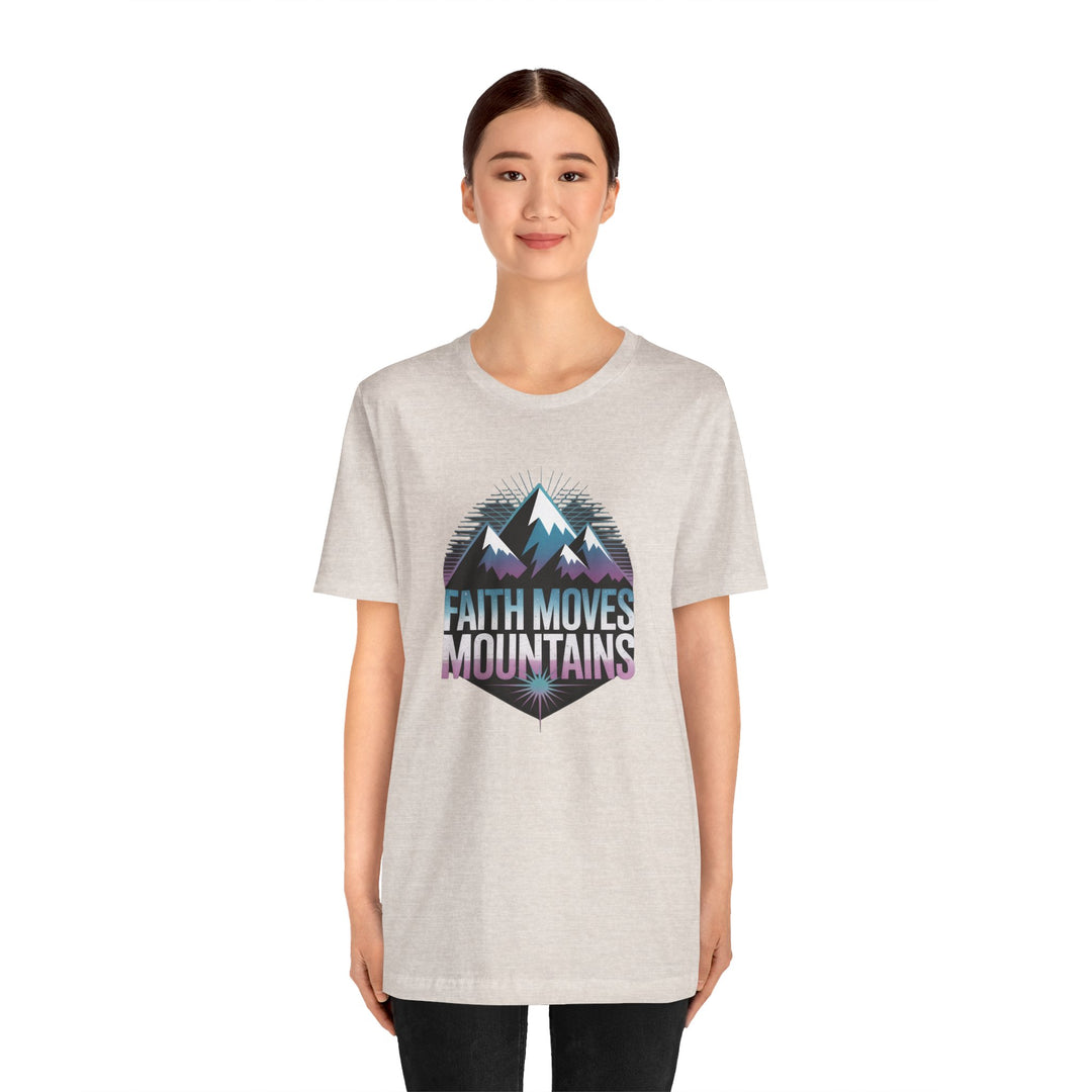 Faith Moves Mountains - Unisex Short Sleeve Tee, Motivational Shirt, Inspirational Gift, Adventurer Tee, Outdoor Apparel