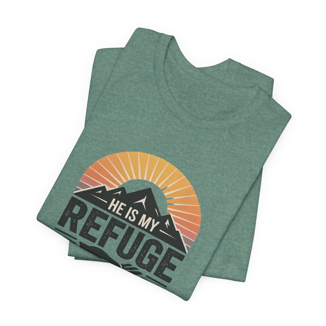 He Is My Refuge, Mountain Sunset Graphic Tee, Inspirational T-Shirt, Unisex Comfort Wear, Casual Outfit, Perfect Gift for Nature Lovers