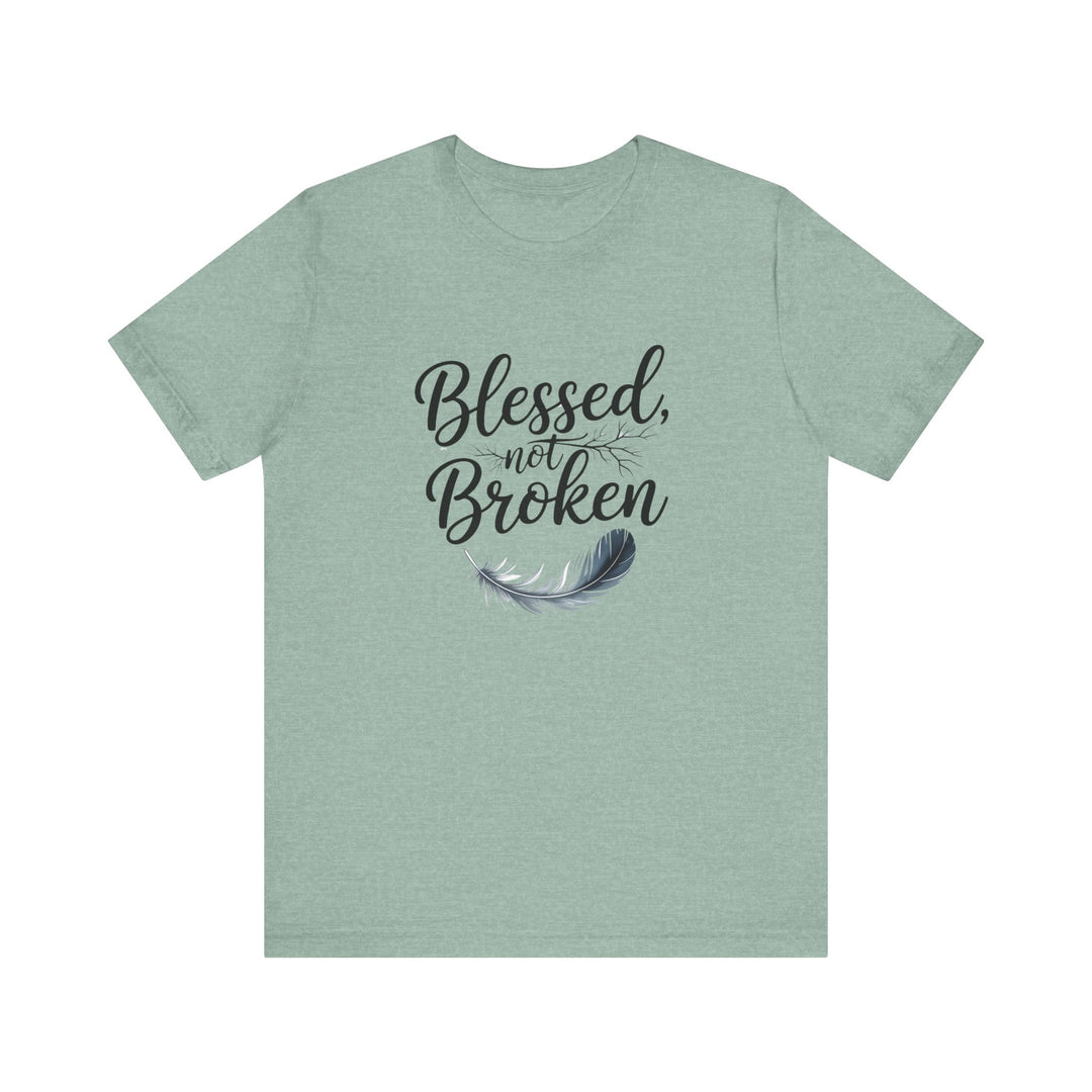 Blessed Not Broken - Graceful Feather Unisex Tee - Walk in Healing and Hope