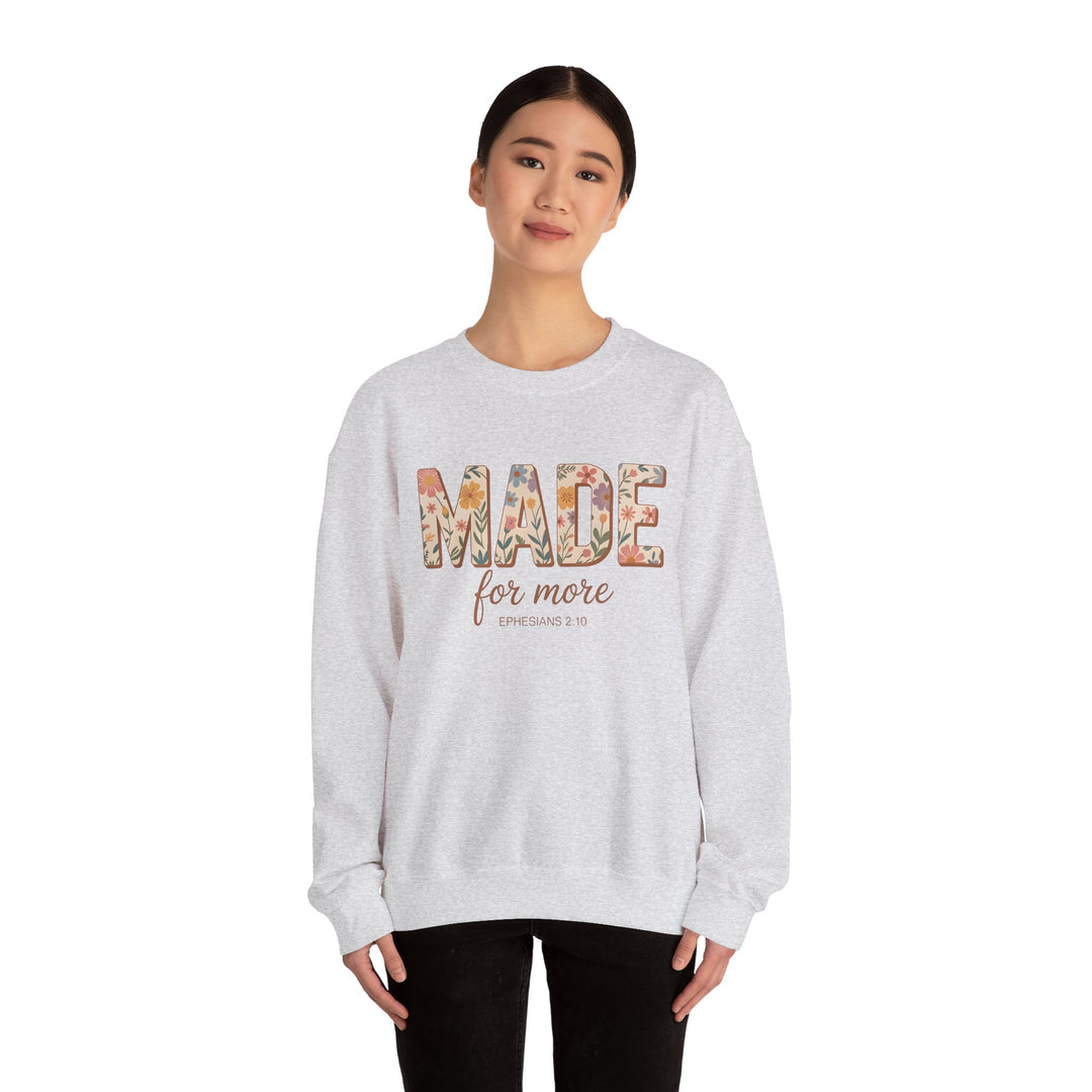 Inspirational Crewneck Sweatshirt, Made for More Gift, Cozy Sweatshirt, Motivational Apparel, Christian Sweatshirt, Unisex Casual Wear