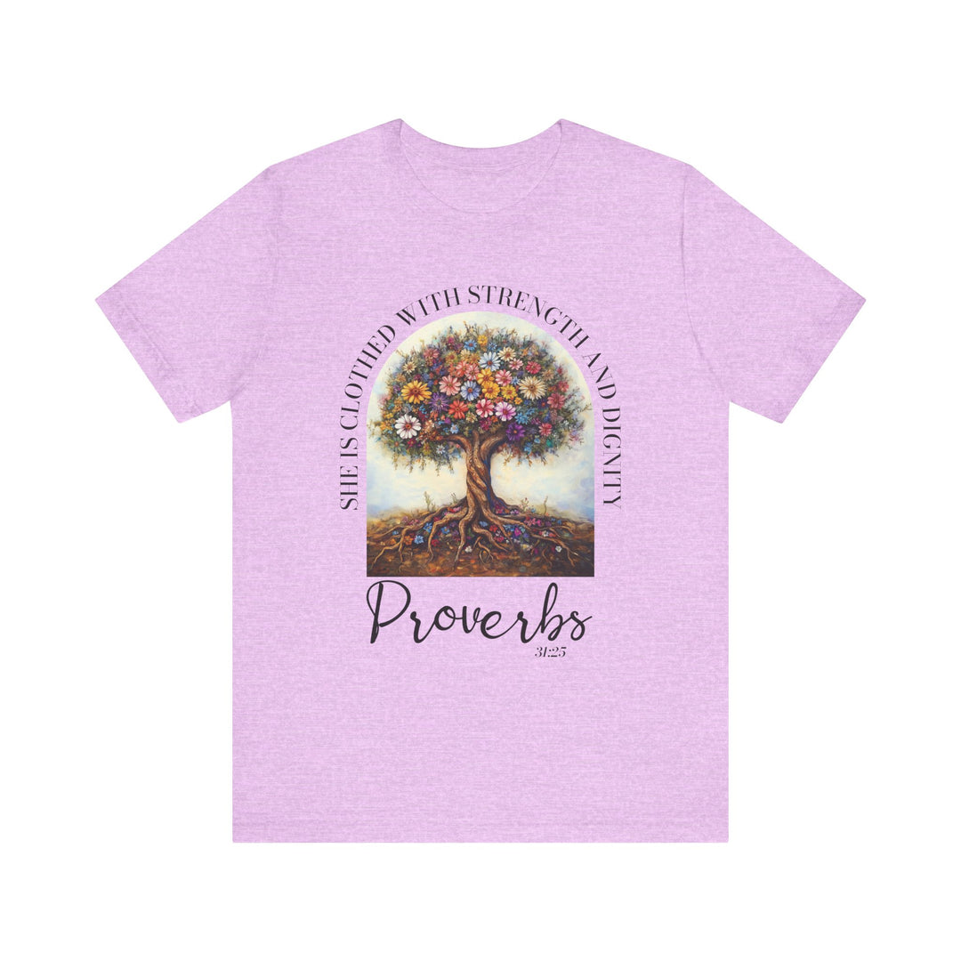 Faith Tee - She Is Clothed with Strength and Dignity - Proverbs 31:25