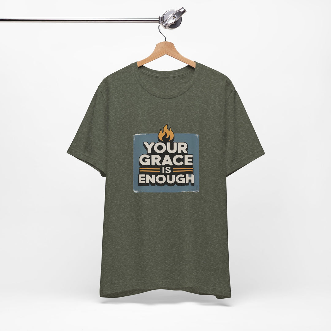 Your Grace Is Enough T-Shirt | Unisex Inspirational Tee | Faith Apparel | Christian Gift | Everyday Wear