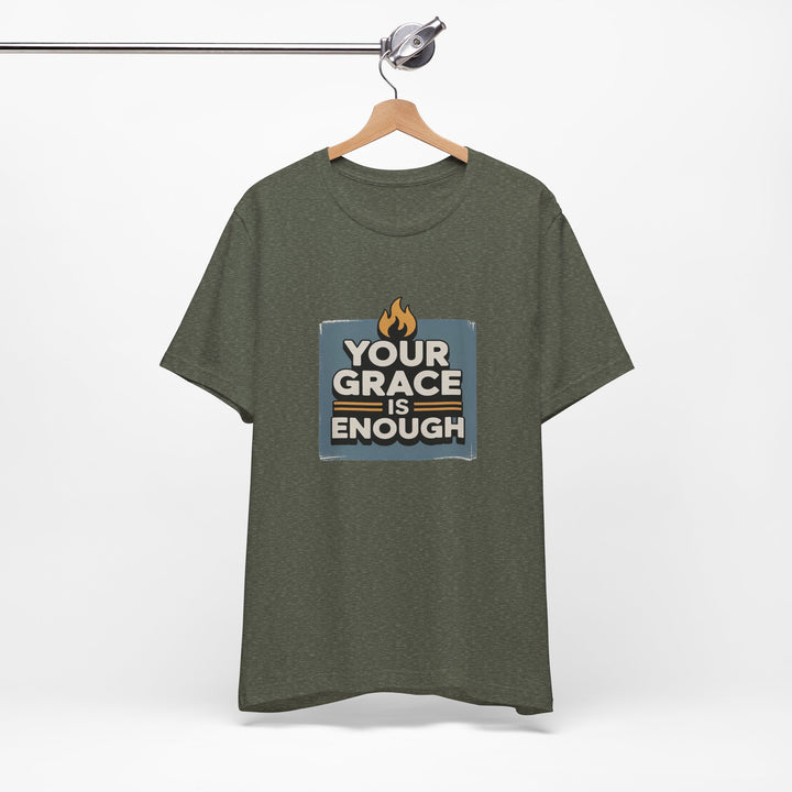 Your Grace Is Enough T-Shirt | Unisex Inspirational Tee | Faith Apparel | Christian Gift | Everyday Wear